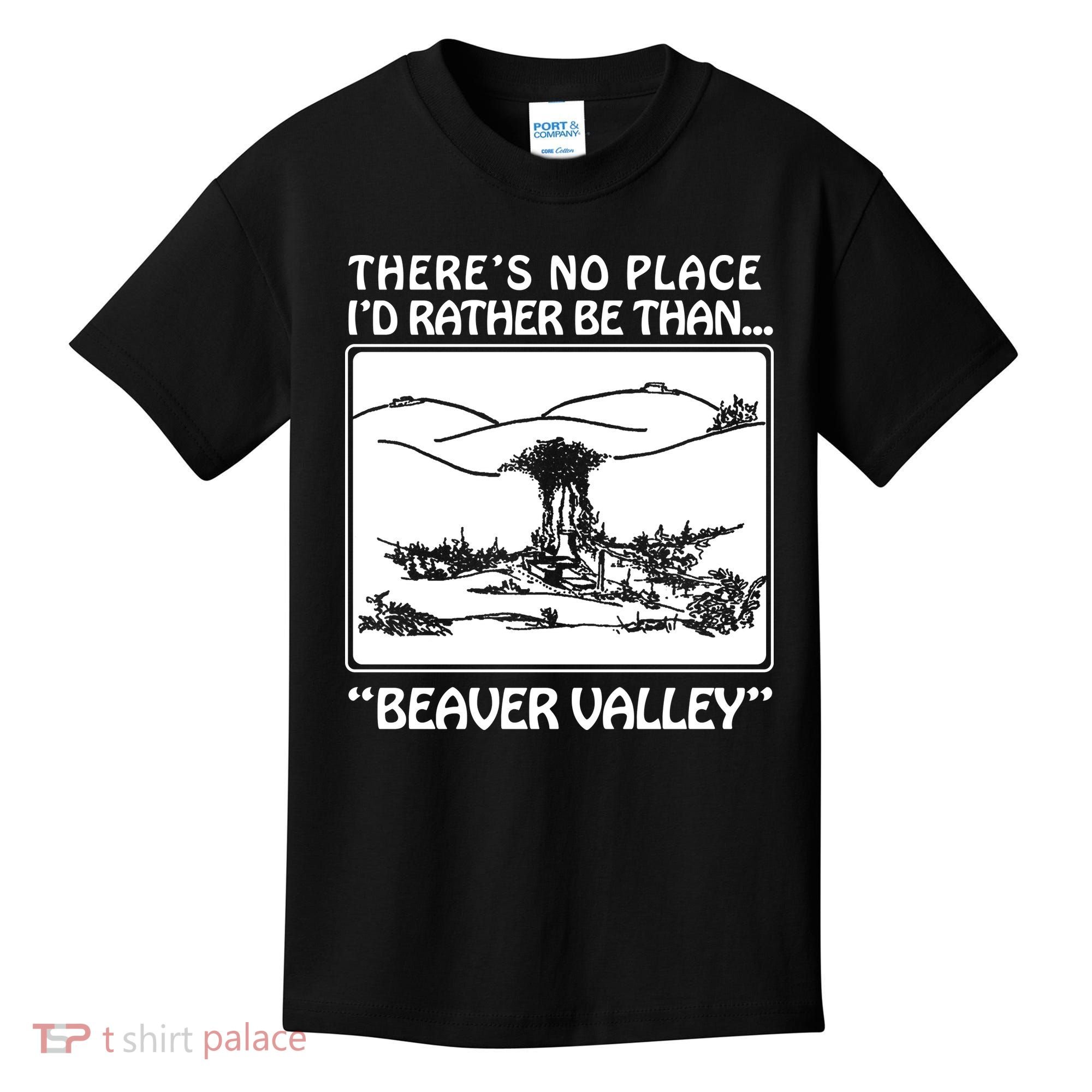 ThereS No Place ID Rather Be Than Beaver Valley Kids T-Shirt
