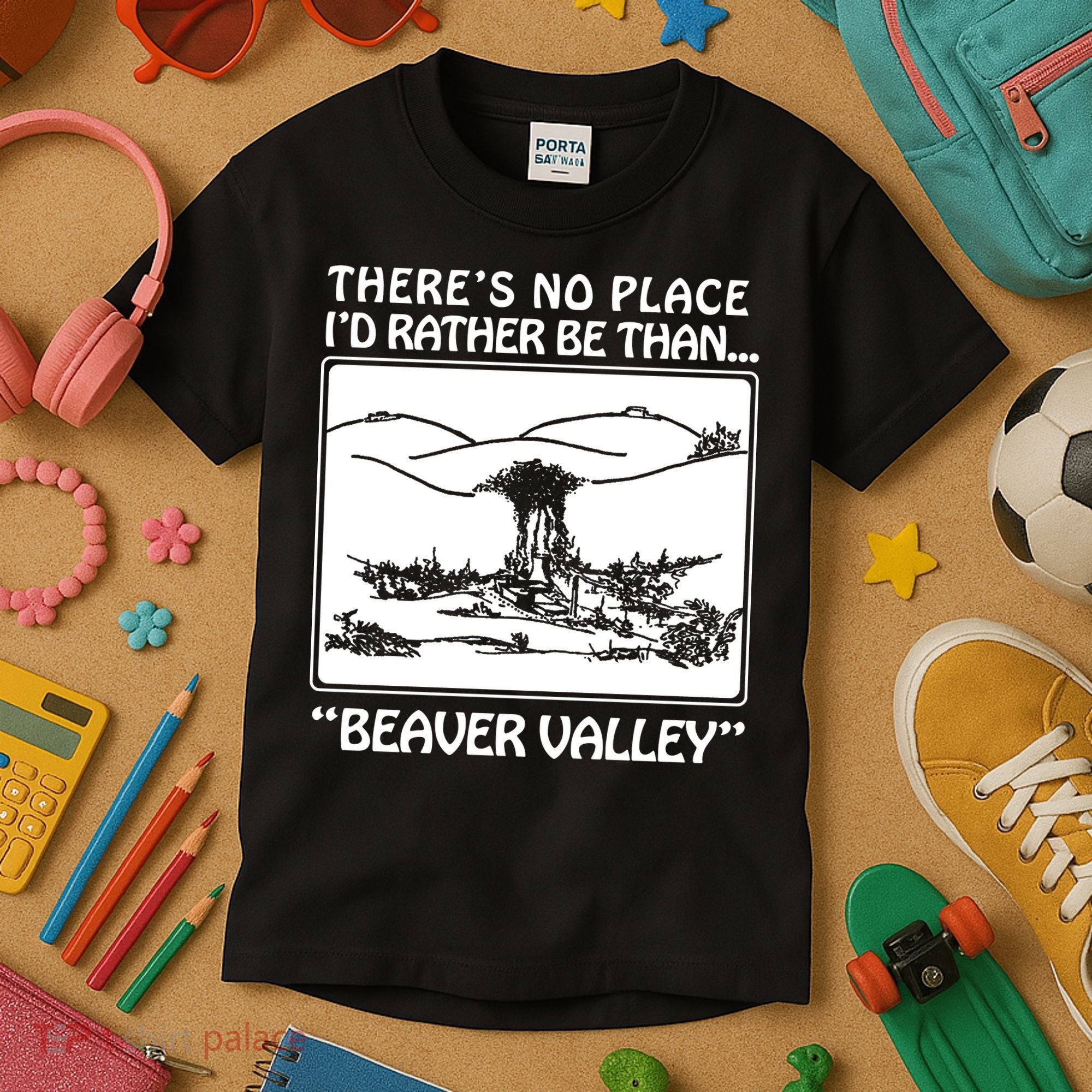 ThereS No Place ID Rather Be Than Beaver Valley Kids T-Shirt