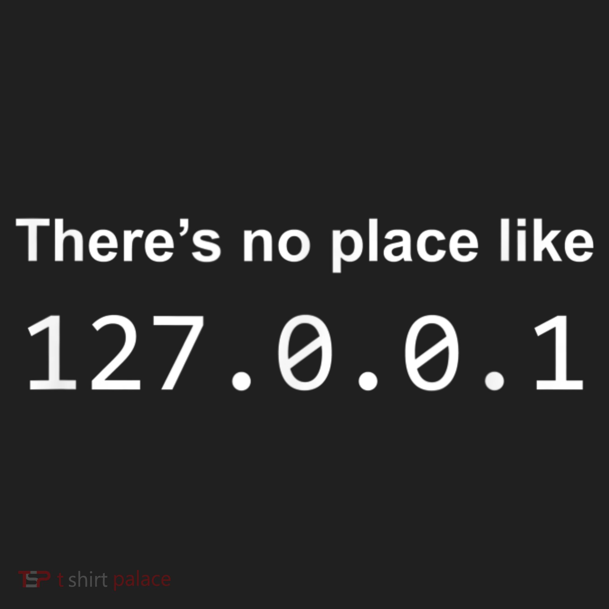 There's No Place Like 127.0.0.1 Home Localhost Funny Tumbler