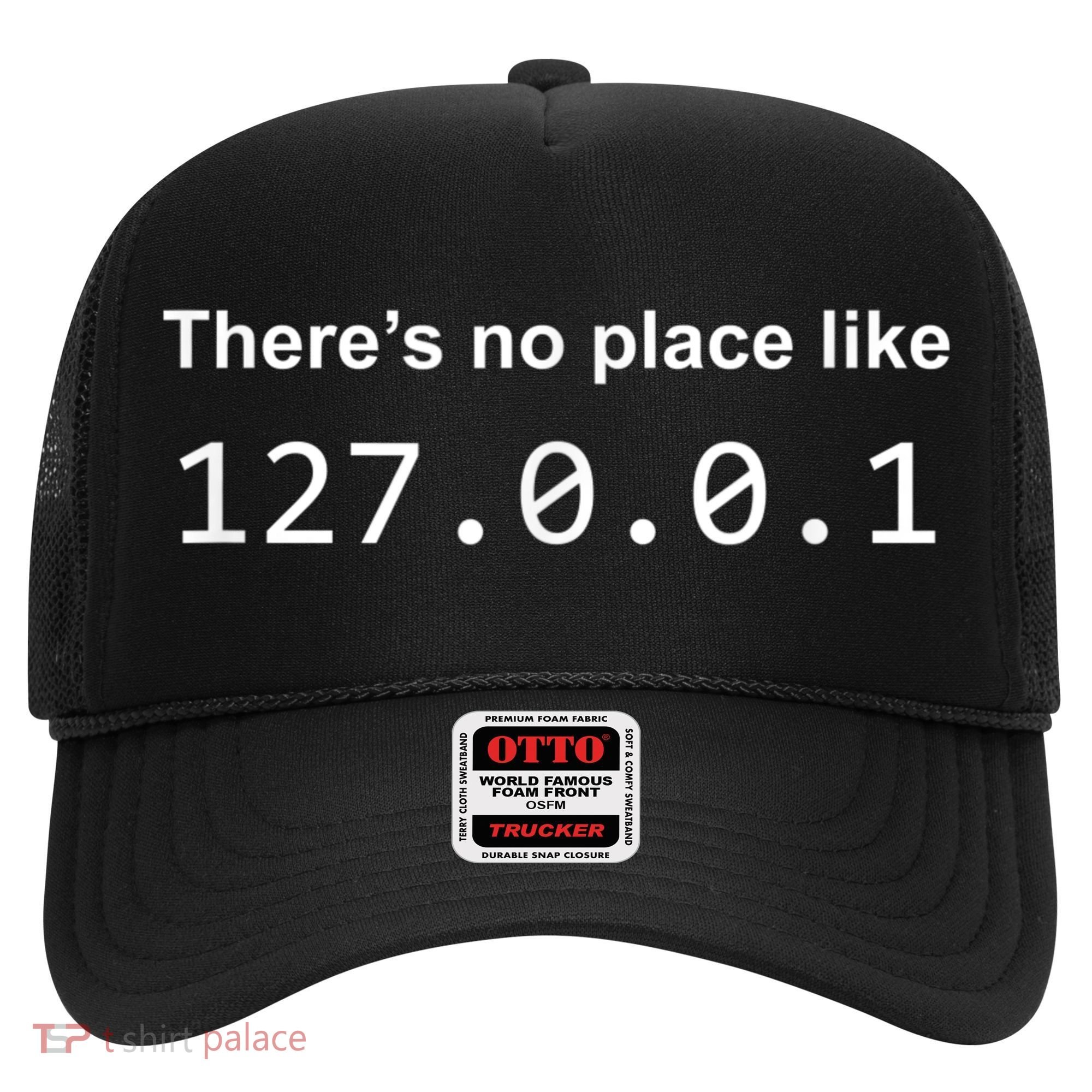 There's No Place Like 127.0.0.1 Home Localhost Funny Hat