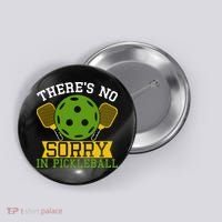 There's No Sorry In Pickleball Gift For Pickleball Team Button thumb 0