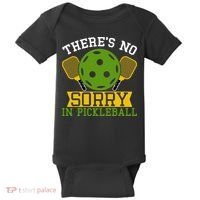 There's No Sorry In Pickleball Gift For Pickleball Team Baby Bodysuit thumb 0