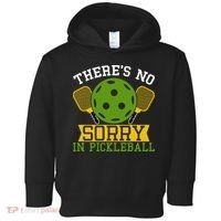 There's No Sorry In Pickleball Gift For Pickleball Team Toddler Hoodie thumb 0