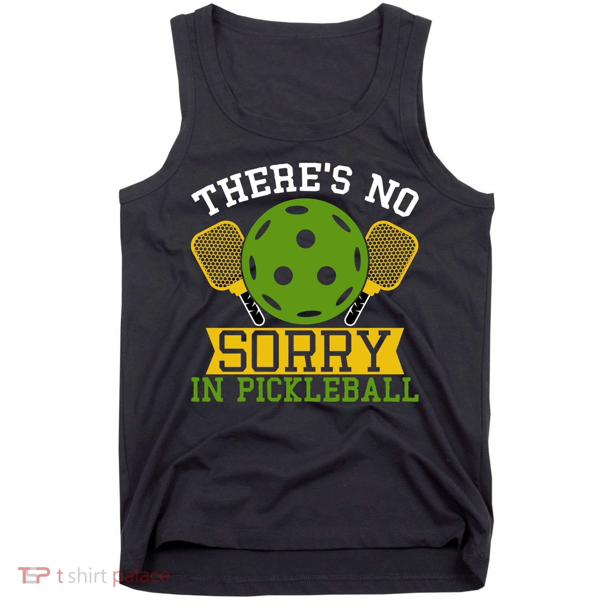 There's No Sorry In Pickleball Gift For Pickleball Team Tank Top