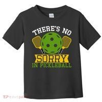 There's No Sorry In Pickleball Gift For Pickleball Team Toddler T-Shirt thumb 0