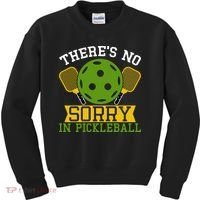 There's No Sorry In Pickleball Gift For Pickleball Team Kids Sweatshirt thumb 0