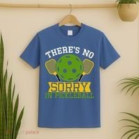 There's No Sorry In Pickleball Gift For Pickleball Team T-Shirt thumb 2