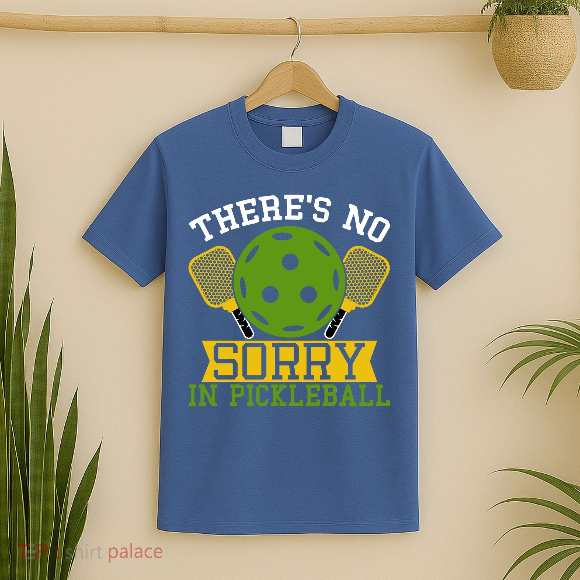There's No Sorry In Pickleball Gift For Pickleball Team T-Shirt