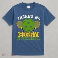 There's No Sorry In Pickleball Gift For Pickleball Team T-Shirt thumb 4