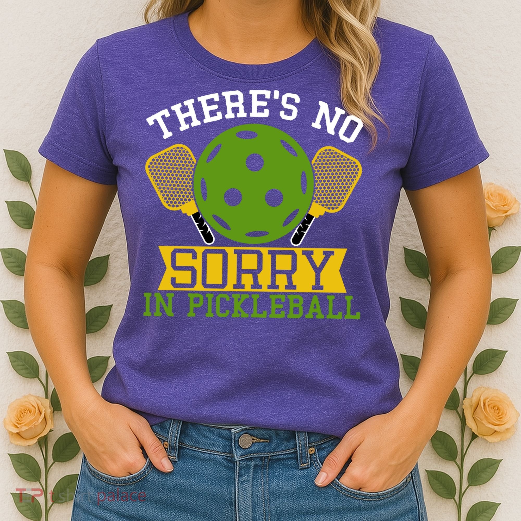 There's No Sorry In Pickleball Gift For Pickleball Team Women's T-Shirt
