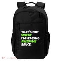 Thats Not Sweat Im Leaking Awesome Sauce Gift Backpack thumb 0