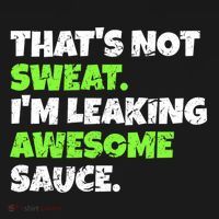 Thats Not Sweat Im Leaking Awesome Sauce Gift Bucket Hat thumb 4