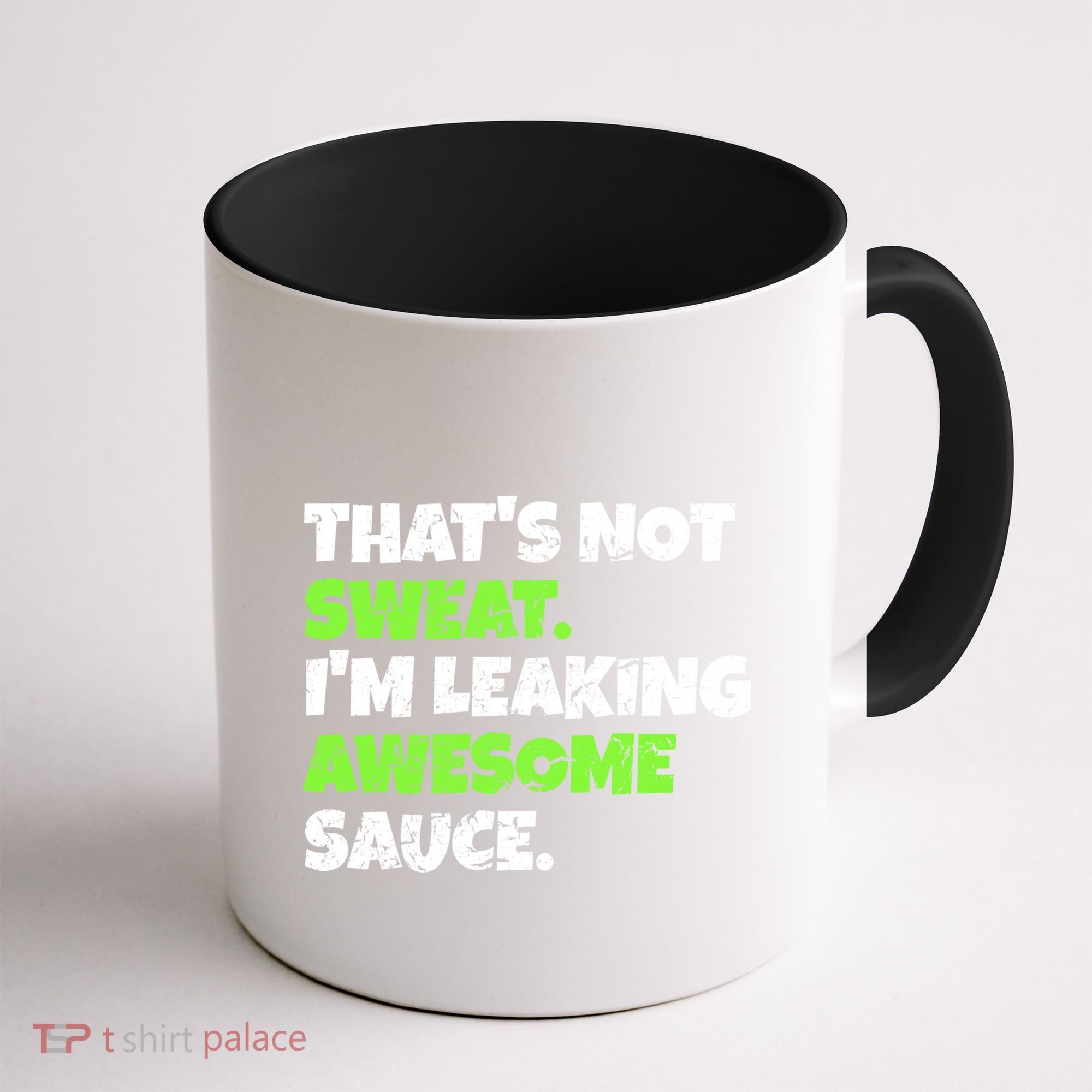 Thats Not Sweat Im Leaking Awesome Sauce Gift Coffee Mug