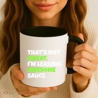 Thats Not Sweat Im Leaking Awesome Sauce Gift Coffee Mug thumb 3