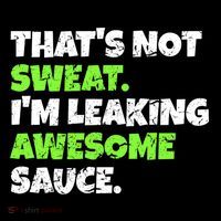 Thats Not Sweat Im Leaking Awesome Sauce Gift Coffee Mug thumb 5