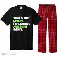 Thats Not Sweat Im Leaking Awesome Sauce Gift Pajama Set thumb 0