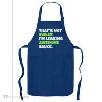Thats Not Sweat Im Leaking Awesome Sauce Gift Apron thumb 0