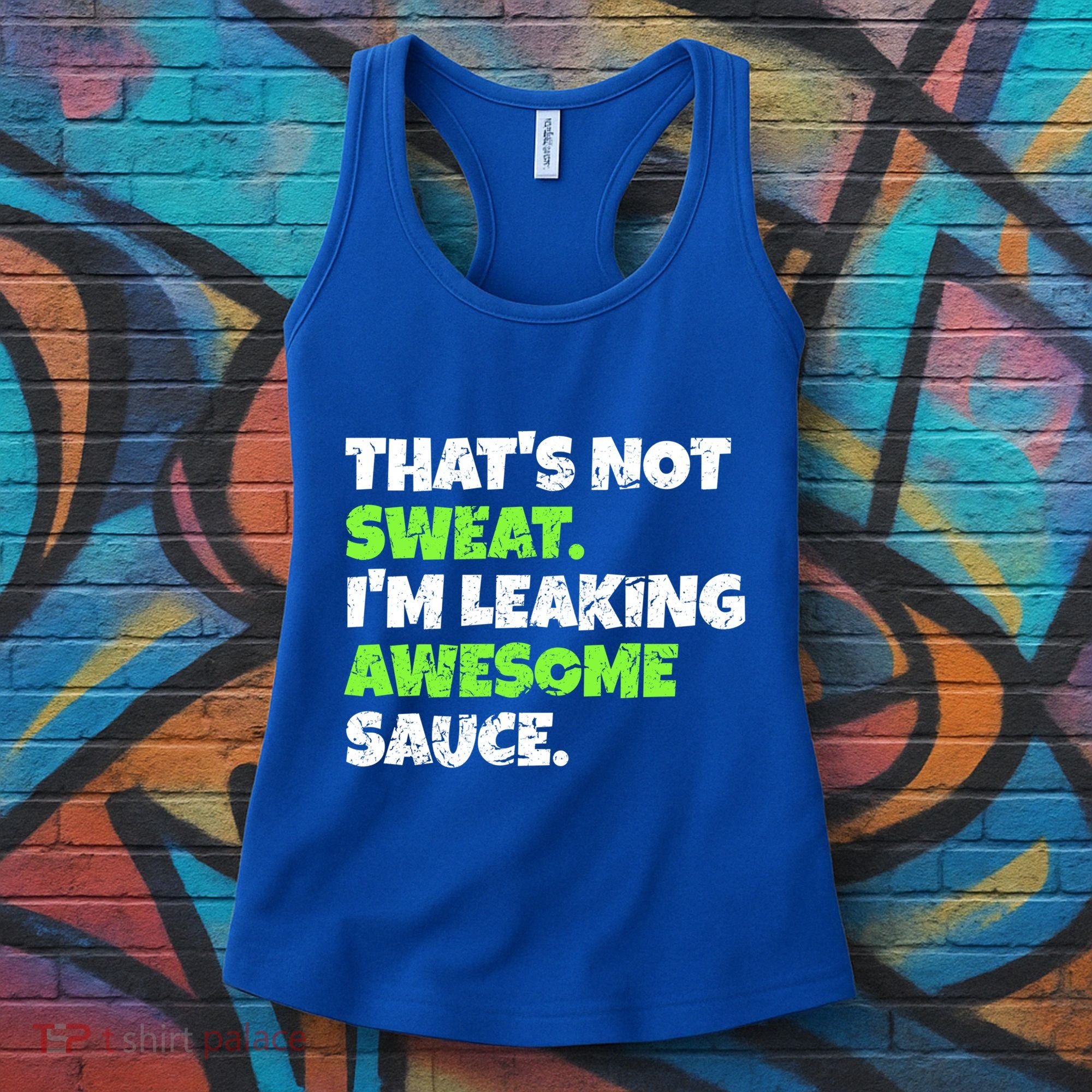 Thats Not Sweat Im Leaking Awesome Sauce Gift Women's Tank Top