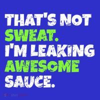 Thats Not Sweat Im Leaking Awesome Sauce Gift Women's Tank Top thumb 5