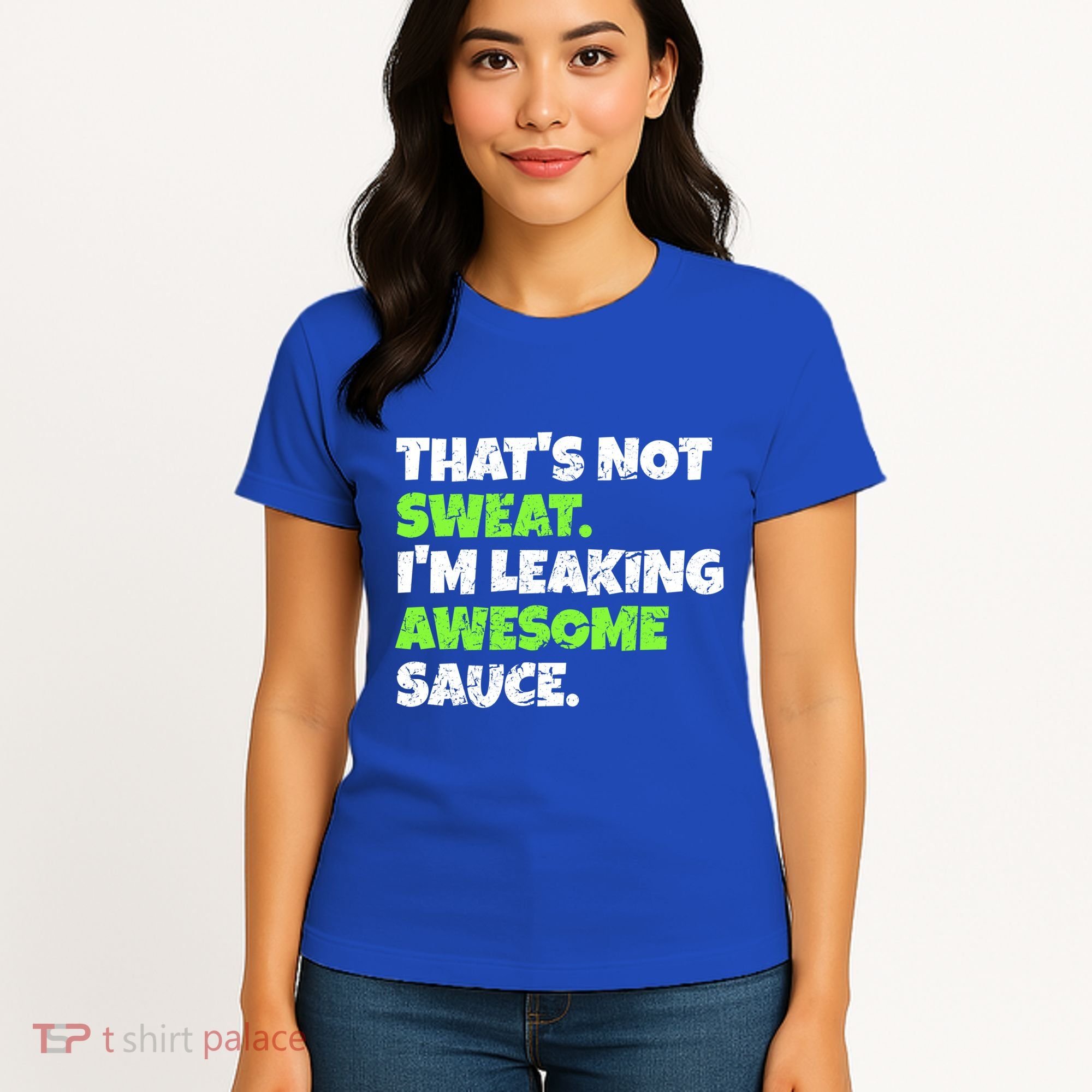 Thats Not Sweat Im Leaking Awesome Sauce Gift Women's T-Shirt