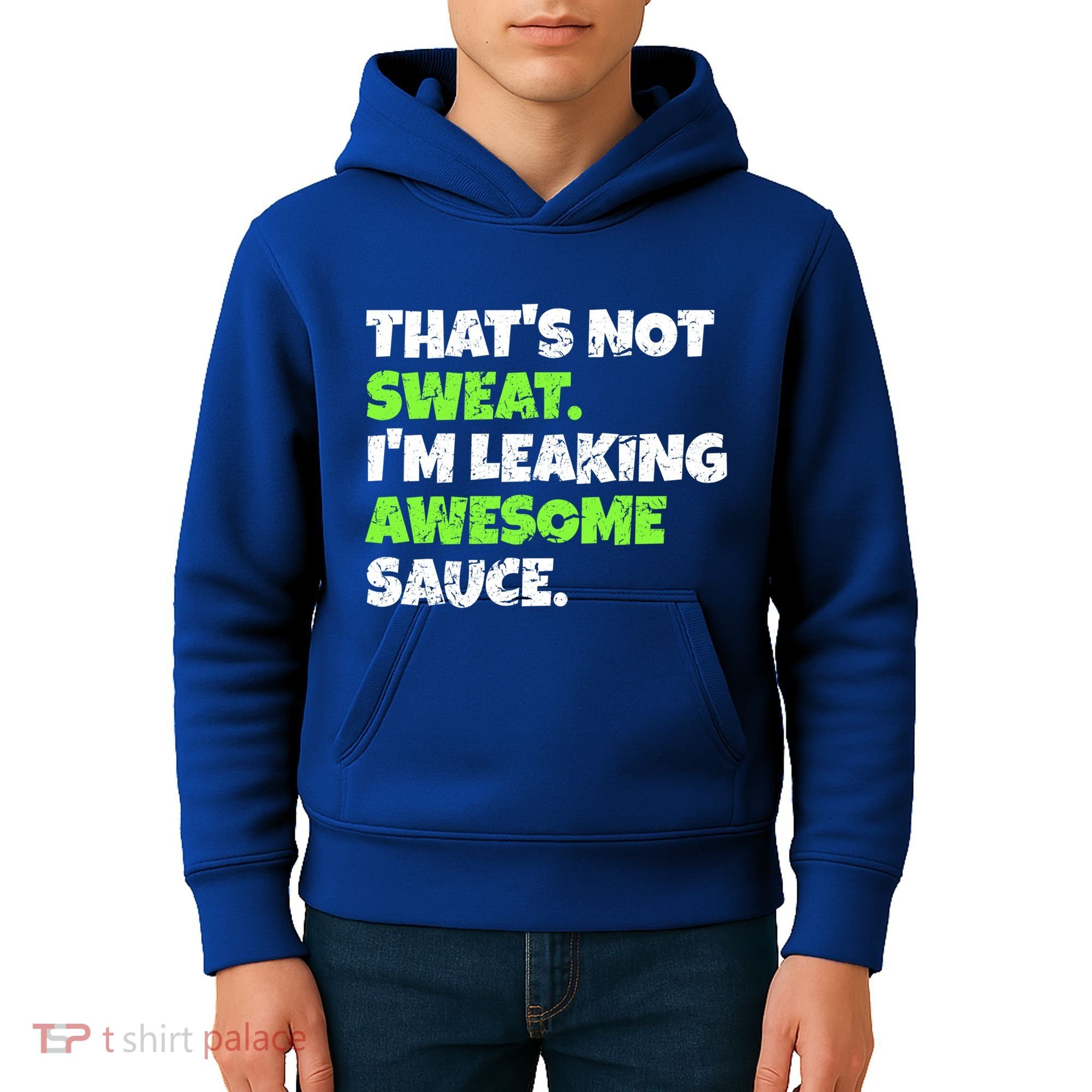 Thats Not Sweat Im Leaking Awesome Sauce Gift Kids Hoodie
