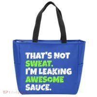 Thats Not Sweat Im Leaking Awesome Sauce Gift Tote Bag thumb 0