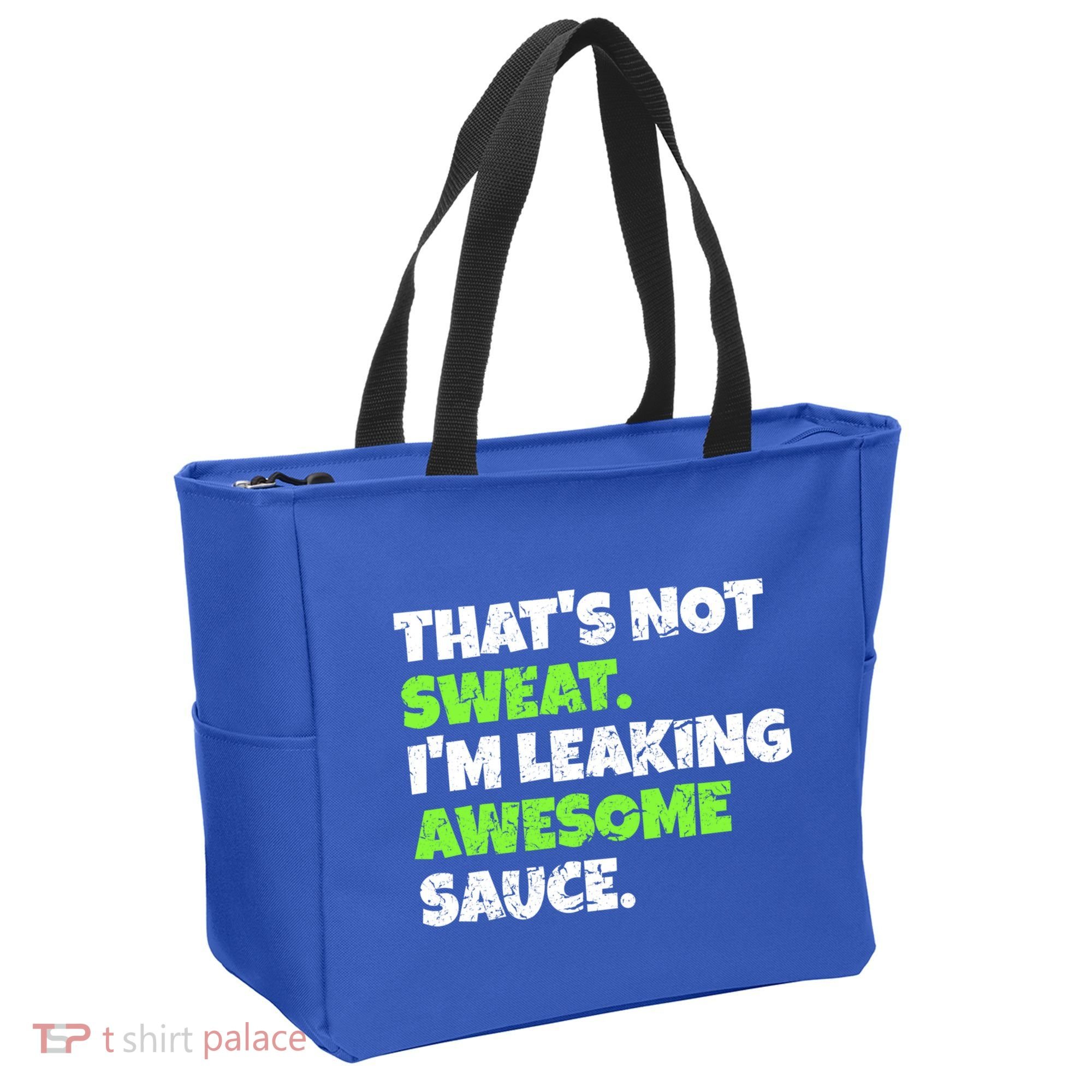Thats Not Sweat Im Leaking Awesome Sauce Gift Tote Bag