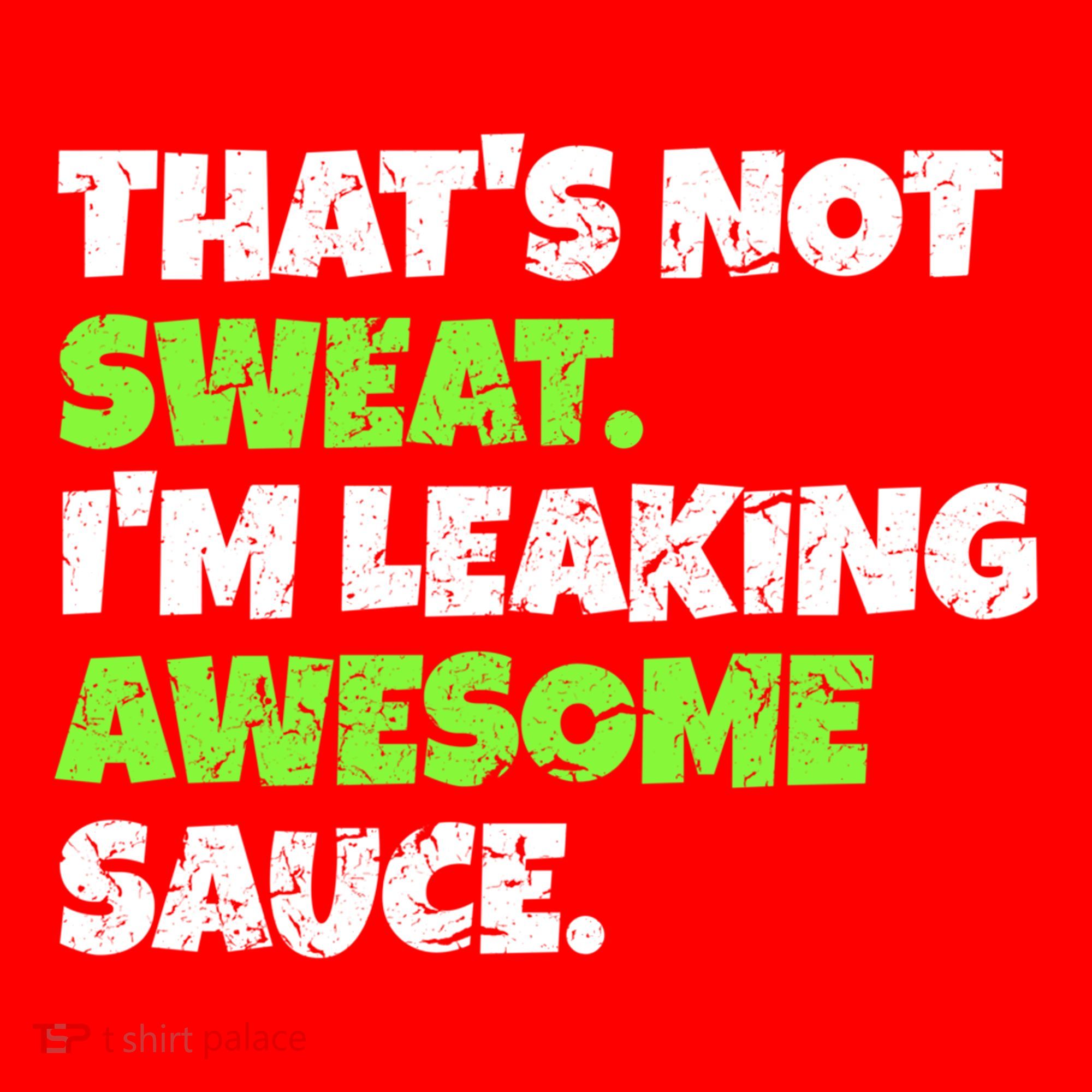 Thats Not Sweat Im Leaking Awesome Sauce Gift Santa Hat