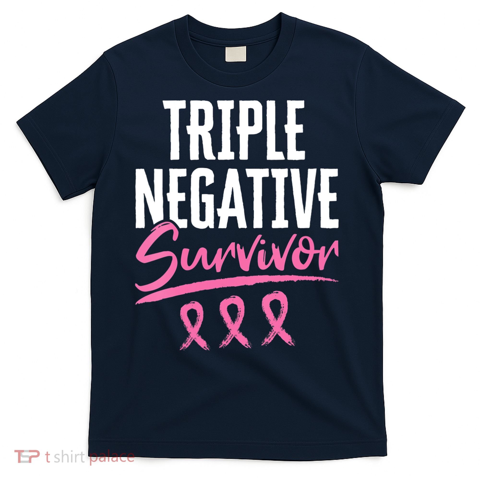 Triple Negative Survivor Breast Cancer Awareness TNBC T-Shirt