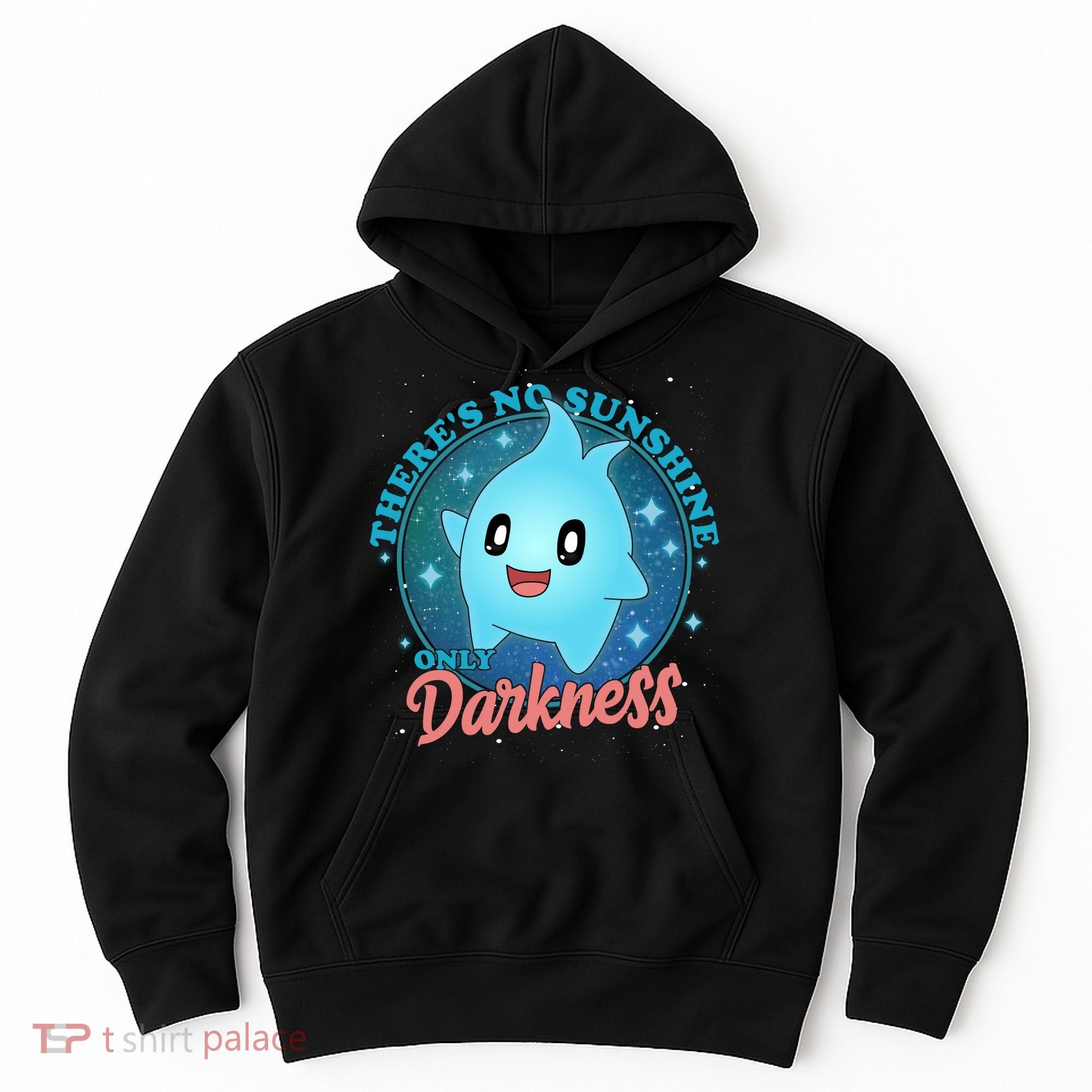 Theres No Sunshine Only Darkness Hoodie