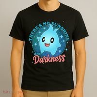 Theres No Sunshine Only Darkness T-Shirt thumb 3