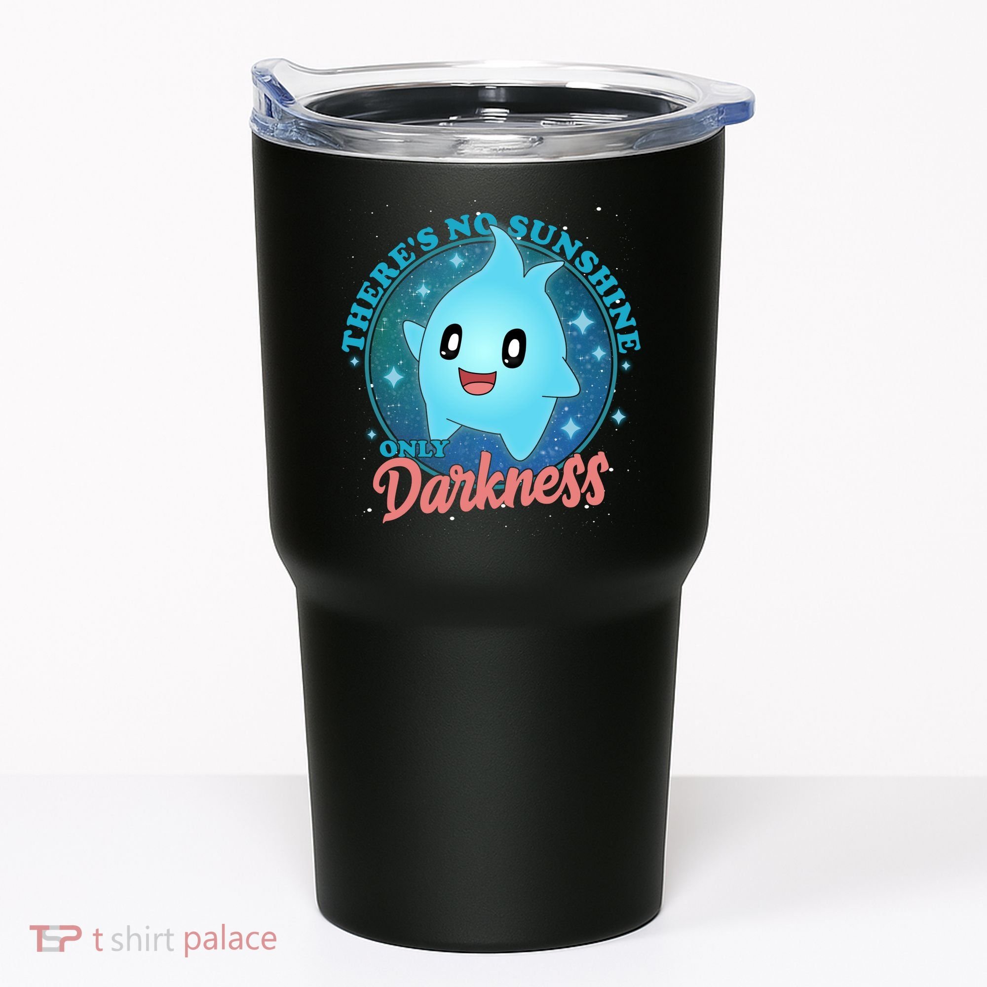 Theres No Sunshine Only Darkness Tumbler