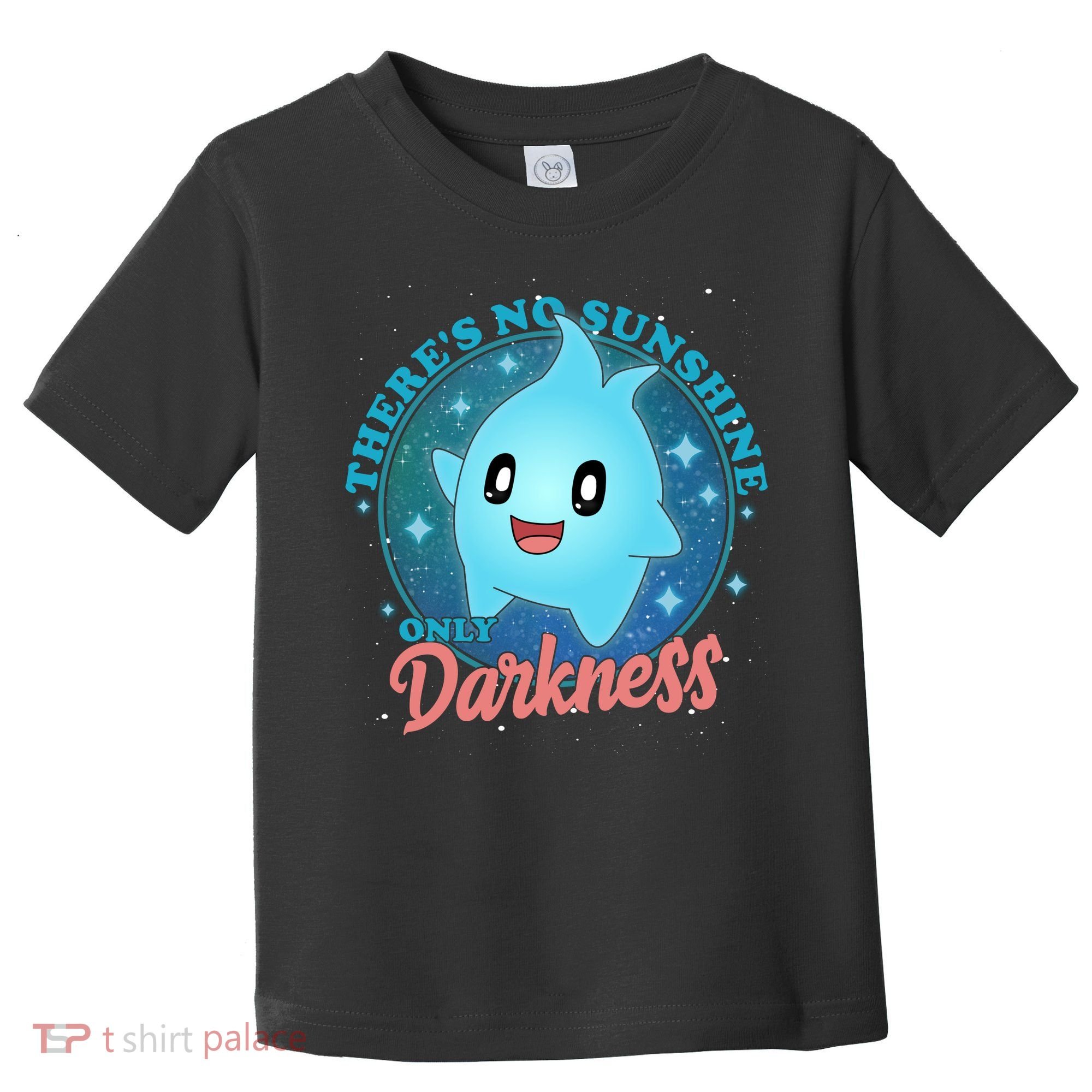 Theres No Sunshine Only Darkness Toddler T-Shirt