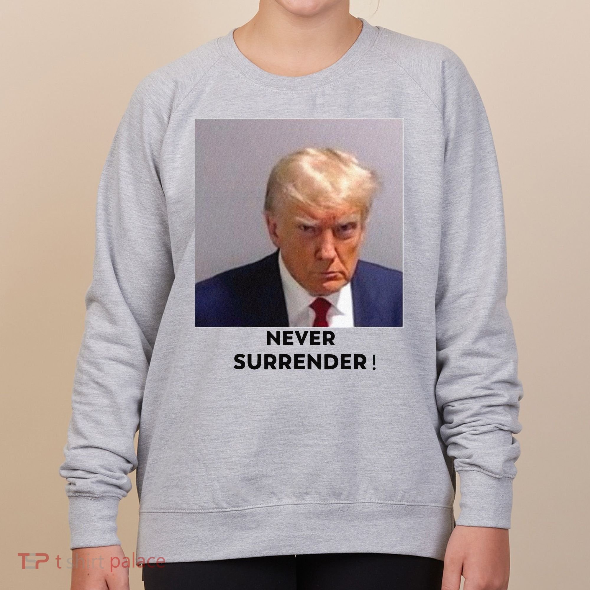 Trump Never Surrender Mug Shot Women's Sweatshirt