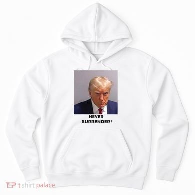 Trump Never Surrender Mug Shot Hoodie