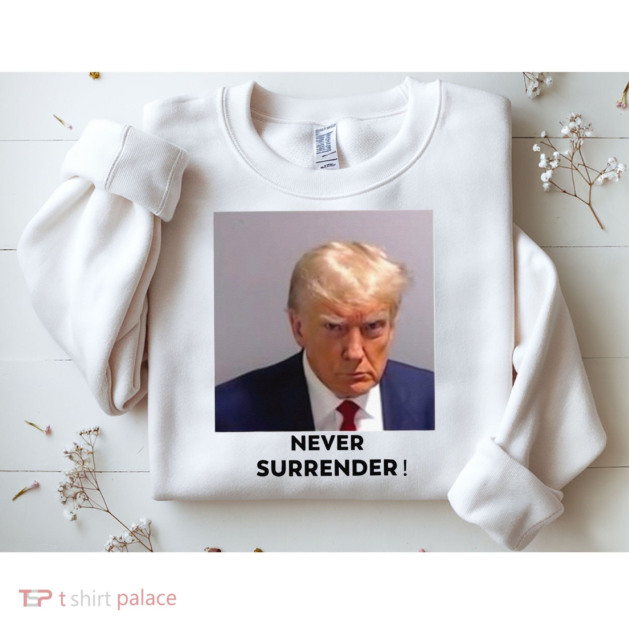 Trump Never Surrender Mug Shot Sweatshirt