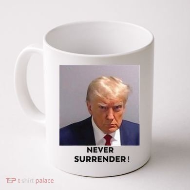 Trump Never Surrender Mug Shot Coffee Mug