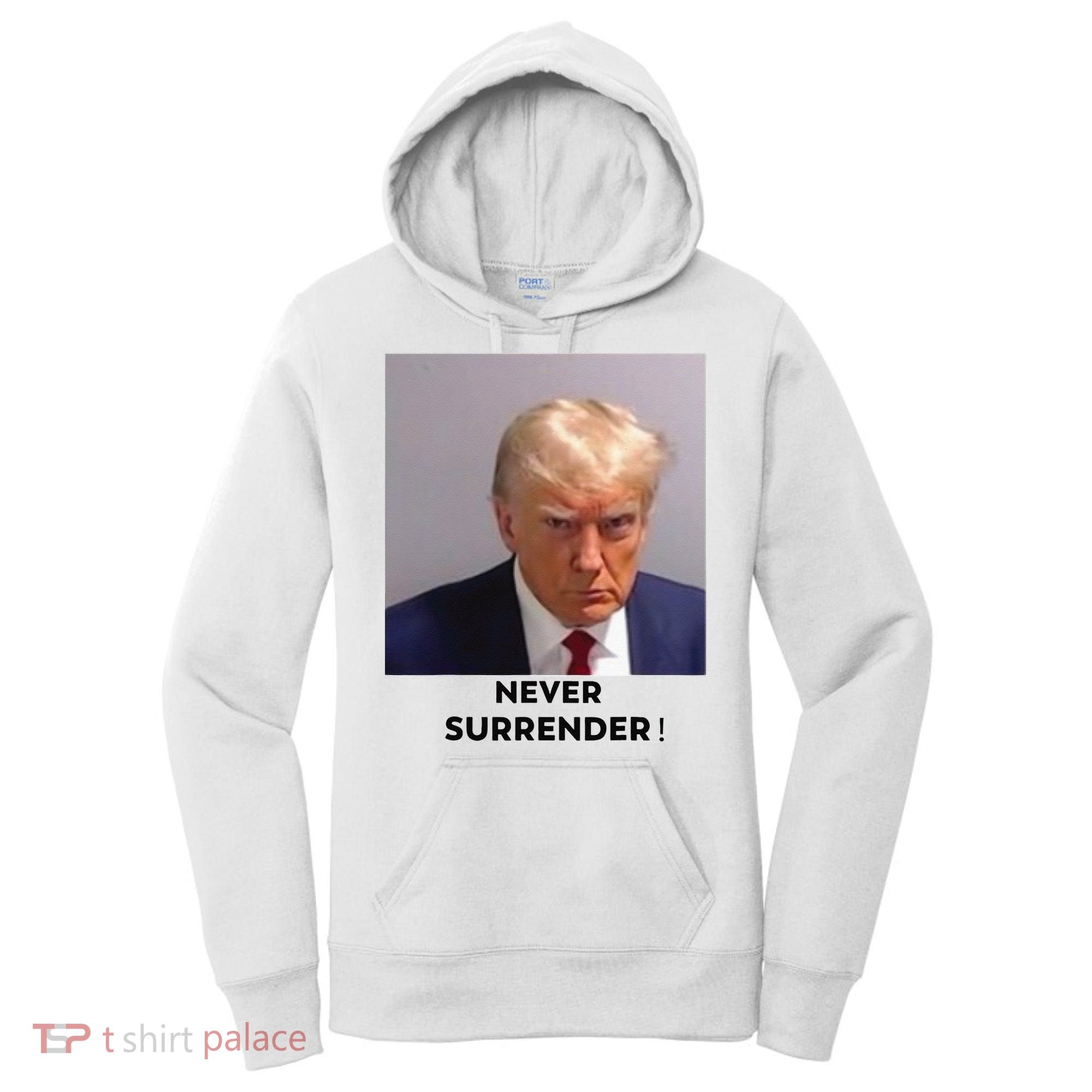 Trump Never Surrender Mug Shot Women's Hoodie
