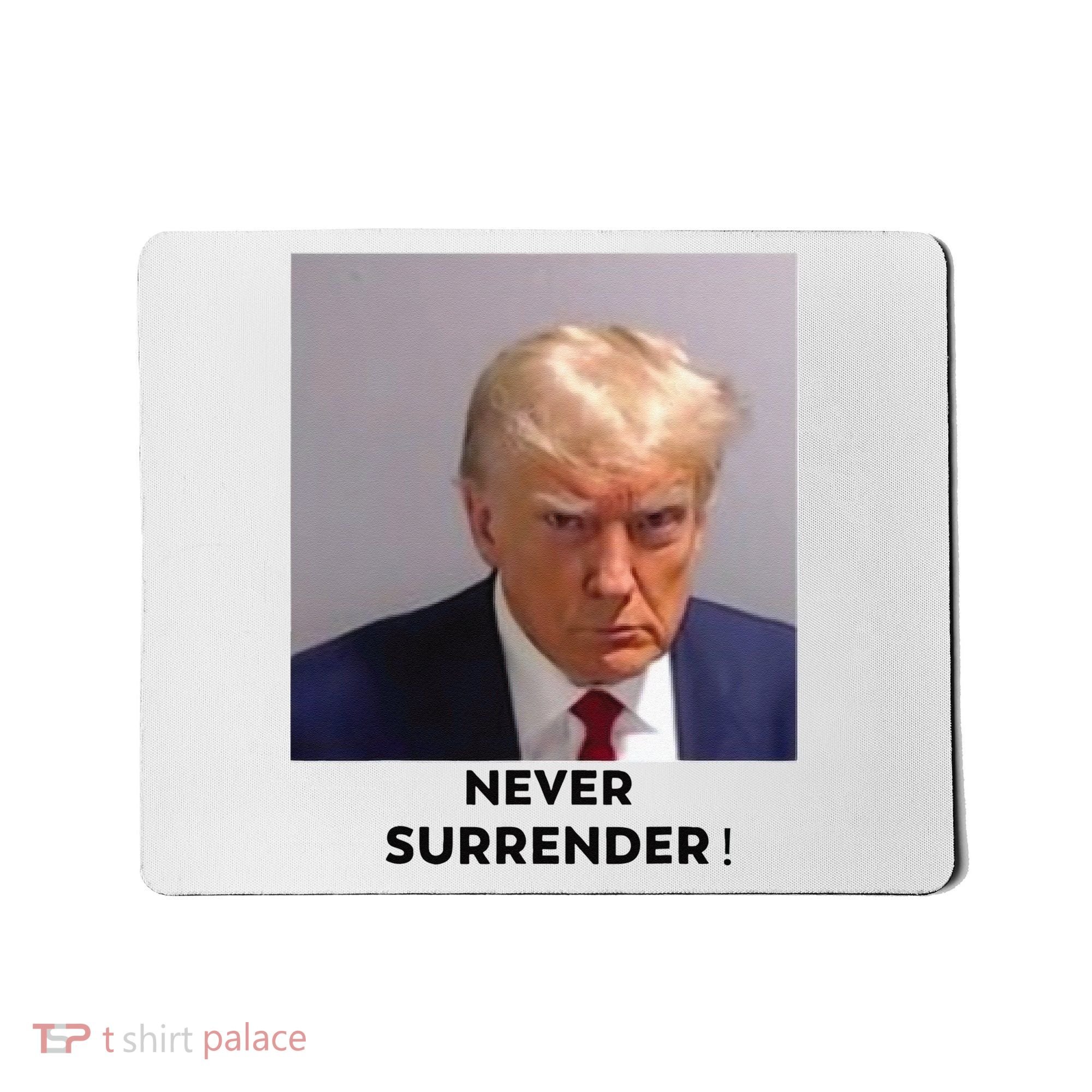 Trump Never Surrender Mug Shot Mousepad