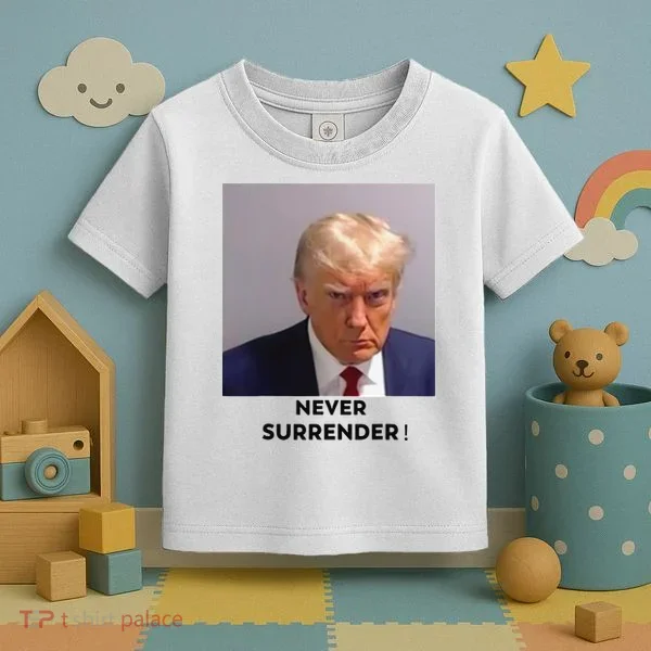 Trump Never Surrender Mug Shot Toddler T-Shirt