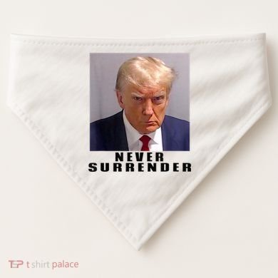 Trump never surrender Donald Trump Mugshot 2024 USA-Made Doggie Bandana