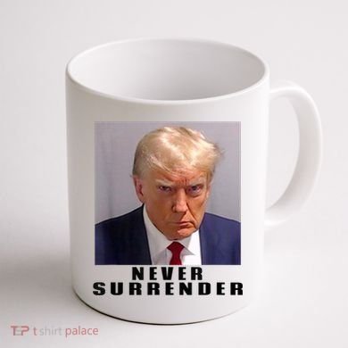 Trump never surrender Donald Trump Mugshot 2024 Coffee Mug back