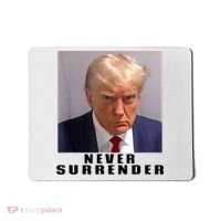 Trump never surrender Donald Trump Mugshot 2024 Mousepad thumb 0