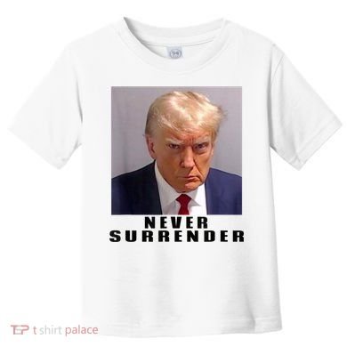 Trump never surrender Donald Trump Mugshot 2024 Toddler T-Shirt