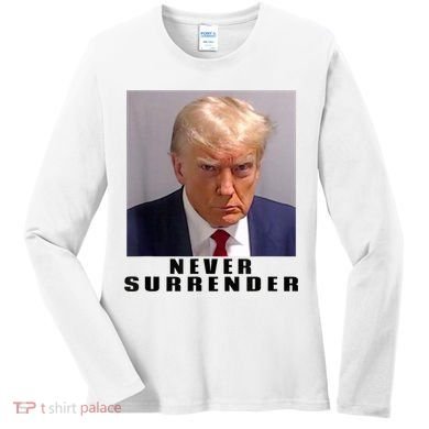 Trump never surrender Donald Trump Mugshot 2024 Women's Long Sleeve Shirt