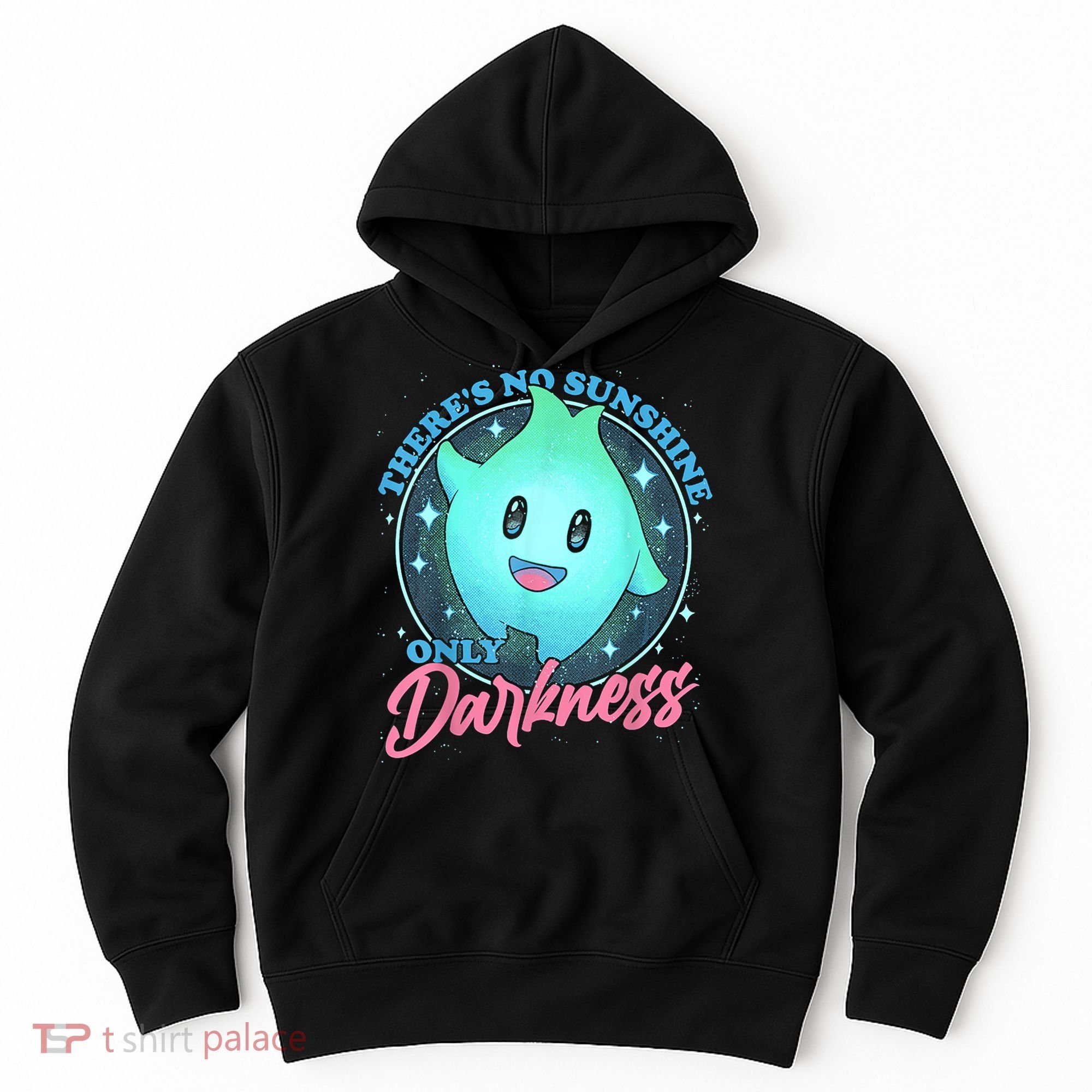 Theres No Sunshine Only Darkness Hoodie