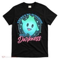 Theres No Sunshine Only Darkness T-Shirt thumb 0