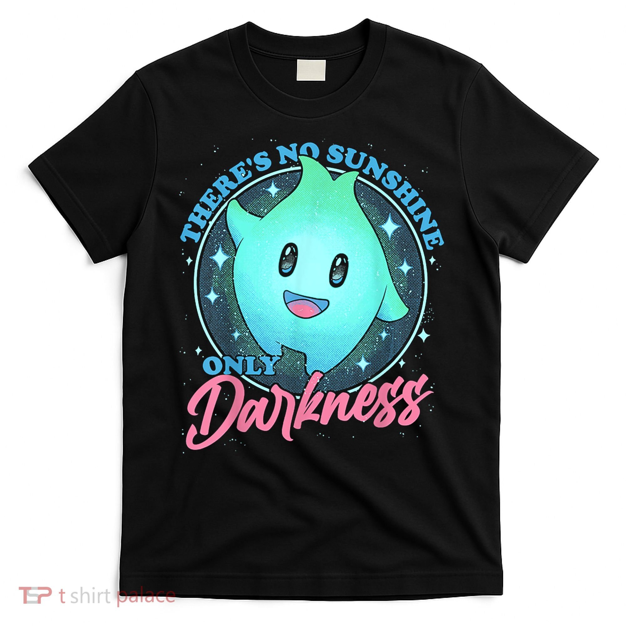 Theres No Sunshine Only Darkness T-Shirt