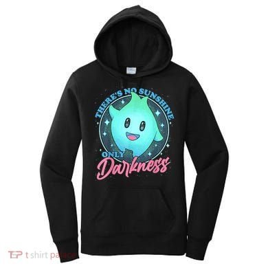 Theres No Sunshine Only Darkness Women's Hoodie
