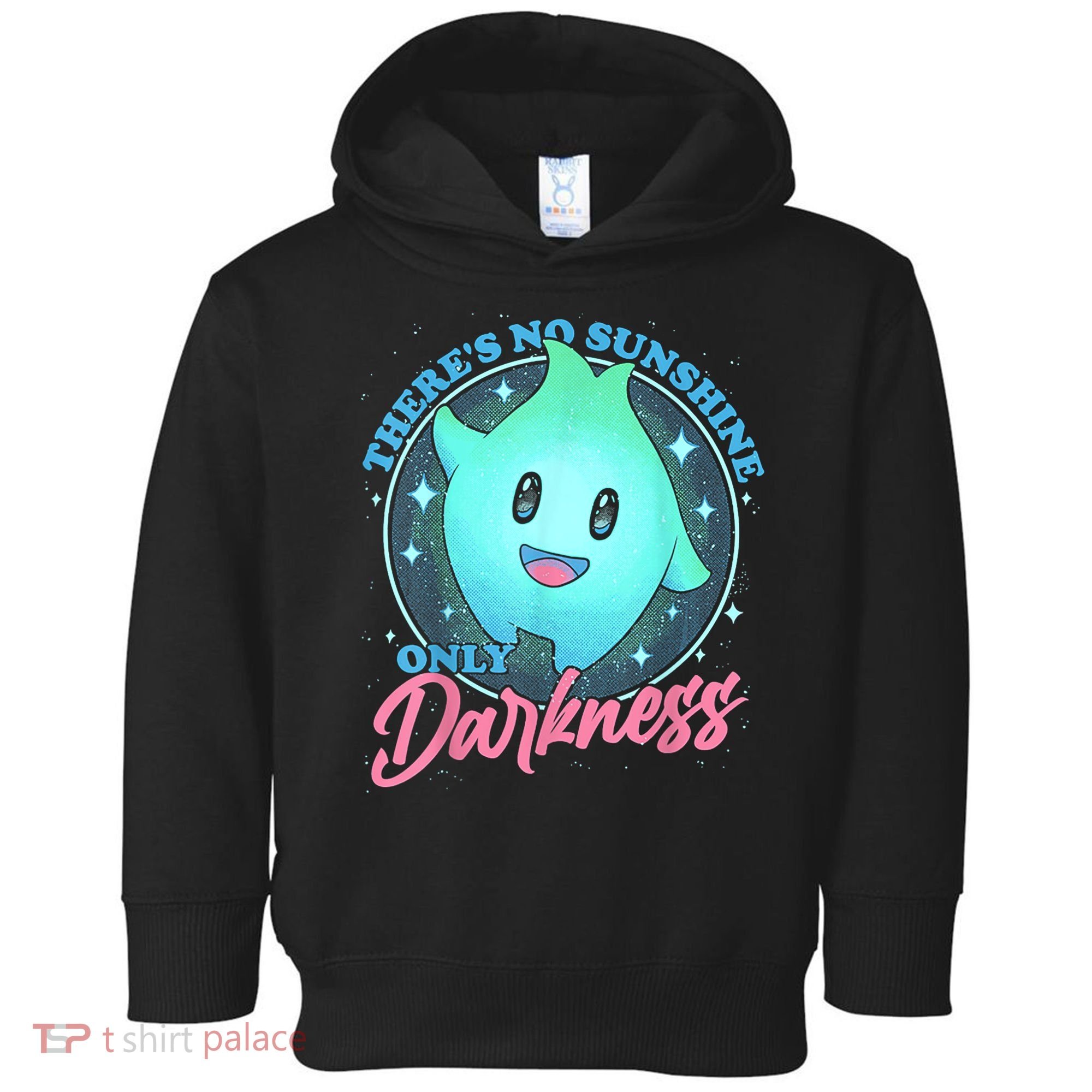 Theres No Sunshine Only Darkness Toddler Hoodie